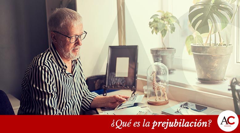 ¿Qué es la prejubilación?